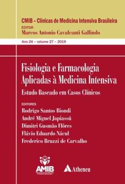 Imagem de FISIOLOGIA E FARMACOLOGIA APLICADAS A MEDICINA INTENSIVA - ESTUDO BASEADO EM CASOS CLINICOS