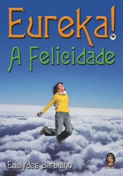 Picture of EUREKA! A FELICIDADE