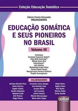 Imagem de EDUCACAO SOMATICA E SEUS PIONEIROS NO BRASIL - VOLUME III