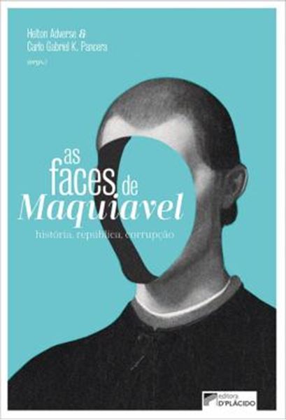 Picture of AS FACES DE MAQUIAVEL - HISTORIA, REPUBLICA, CORRUPCAO