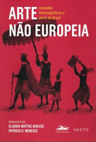 Picture of ARTE NAO EUROPEIA - CONEXOES HISTORIOGRAFICAS A PARTIR DO BRASIL