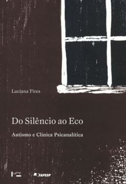 Imagem de DO SILENCIO AO ECO - AUTISMO E CLINICA PSICANALITICA