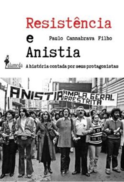 Picture of RESISTENCIA E ANISTIA - A HISTORIA CONTADA POR SEUS PROTAGONISTAS
