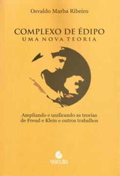Imagem de COMPLEXO DE EDIPO - UMA NOVA TEORIA - VOLUME 1 - AMPLIANDO E UNIFICANDO AS TEORIAS DE FREUD E KLEIN E OUTROS TRABALHOS