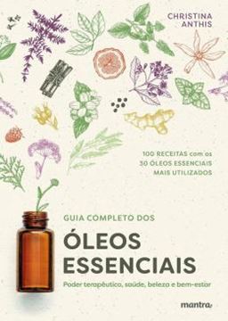 Imagem de GUIA COMPLETO DOS OLEOS ESSENCIAIS: PODER TERAPEUTICO, SAUDE, BELEZA E BEM-ESTAR