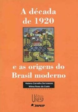 Imagem de A DECADA DE 1920 E AS ORIGENS DO BRASIL MODERNO