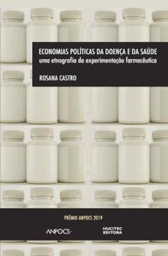 Imagem de ECONOMIAS POLITICAS DA DOENCA E DA SAUDE: UMA ETNOGRAFIA DA EXPERIMENTACAO FARMACEUTICA
