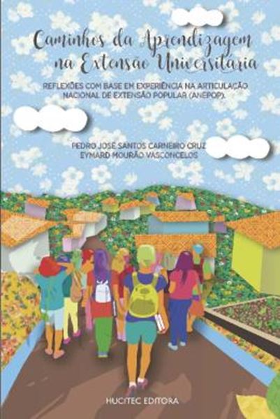 Picture of CAMINHOS DA APRENDIZAGEM NA EXTENSAO UNIVERSITARIA: REFLEXOES COM BASE EM EXPERIENCIA NA ARTICULACAO NACIONAL DE EXTENSAO POPULAR (ANEPOP)