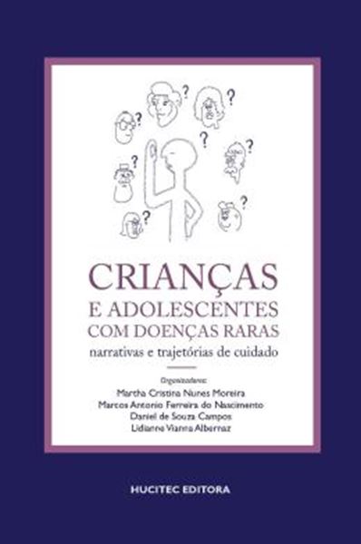 Picture of CRIANCAS E ADOLESCENTES COM DOENCAS RARAS: NARRATIVAS E TRAJETORIAS DE CUIDADO