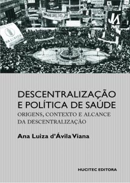 Picture of DESCENTRALIZACAO E POLITICA DE SAUDE: ORIGENS, CONTEXTO E ALCANCE DA DESCENTRALIZACAO