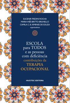 Imagem de ESCOLA PARA TODOS E AS PESSOAS COM DEFICIENCIA: CONTRIBUICOES DA TEARAPIA OCUPACIONAL