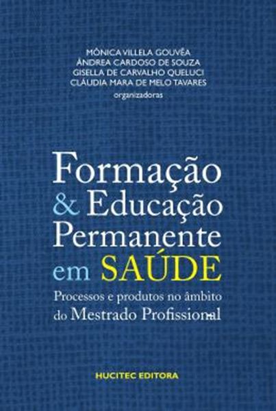 Picture of FORMACAO E EDUCACAO PERMANENTE EM SAUDE : PROCESSOS E PRODUTOS NO AMBITO DO MESTRADO