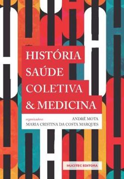 Imagem de HISTORIA, SAUDE COLETIVA E MEDICINA