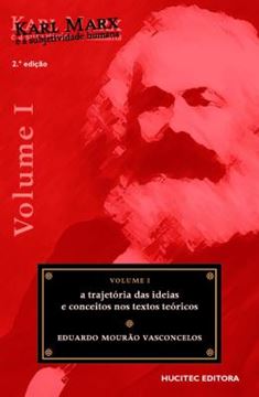 Imagem de KARL MARX E A SUBJETIVIDADE HUMANA, VOLUME I: A TRAJETORIA DAS IDEIAS E CONCEITOS NOS TEXTOS TEORICOS