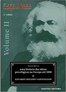 Imagem de KARL MARX E A SUBJETIVIDADE HUMANA, VOLUME II : UMA HISTORIA DAS IDEIAS PSICOLOGICAS NA EUROPA ATE 1850