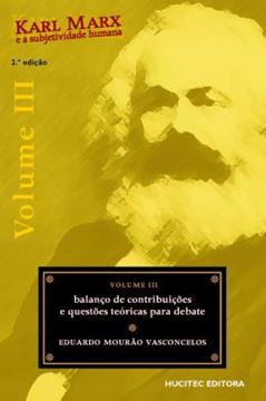 Imagem de KARL MARX E A SUBJETIVIDADE HUMANA, VOLUME III : BALANCO DE CONTRIBUICOES E QUSTOES TEORICAS PARA DEBATE
