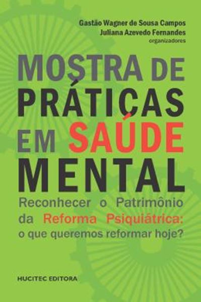 Picture of MOSTRA DE PRATICAS EM SAUDE MENTAL: RECONHECER O PATRIMONIO DA REFORMA PSIQUIATRICA : O QUE QUEREMOS REFORMAR HOJE?