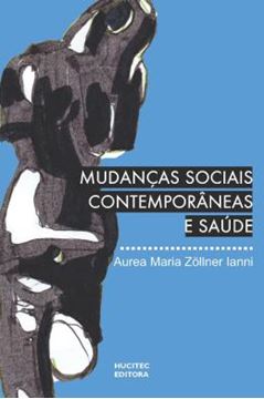 Imagem de MUDANCAS SOCIAIS CONTEMPORANEAS E SAUDE: ESTUDO SOBRE TEORIA SOCIAL E SAUDE PUBLICA NO BRASIL