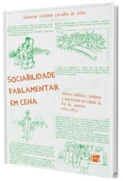Imagem de SOCIABILIDADE PARLAMENTAR EM CENA - ATORES POLITICOS, COTIDIANO E IMPRENSA NA CIDADE DO RIO DE JANEIRO (1902-1930)