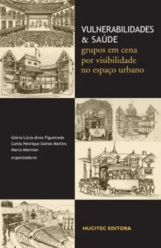 Imagem de VULNERABILIDADES E SAUDE: GRUPOS EM CENA POR VISIBILIDADE NO ESPACO URBANO