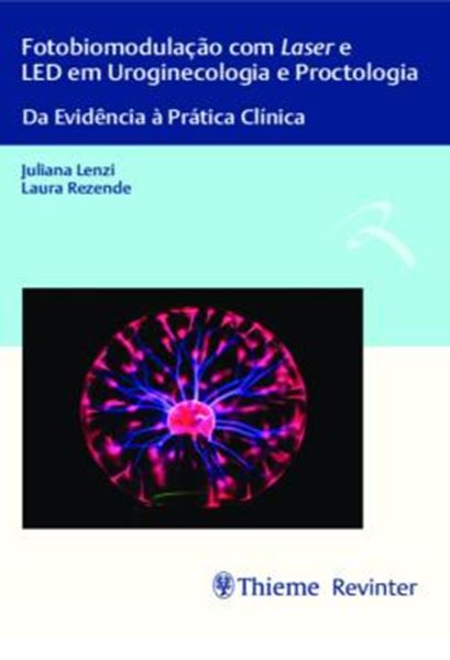 Picture of FOTOBIOMODULACAO COM LASER E LED EM UROGINECOLOGIA E PROCTOLOGIA - DA EVIDENCIA A PRATICA CLINICA