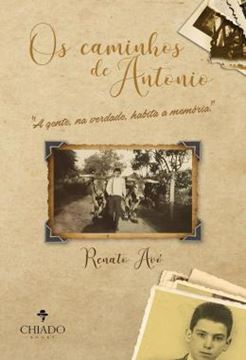 Imagem de OS CAMINHOS DE ANTONIO - A VIDA DE IMIGRANTE NO BRASIL, DE QUEM NUNCA SAIU DE PORTUGAL