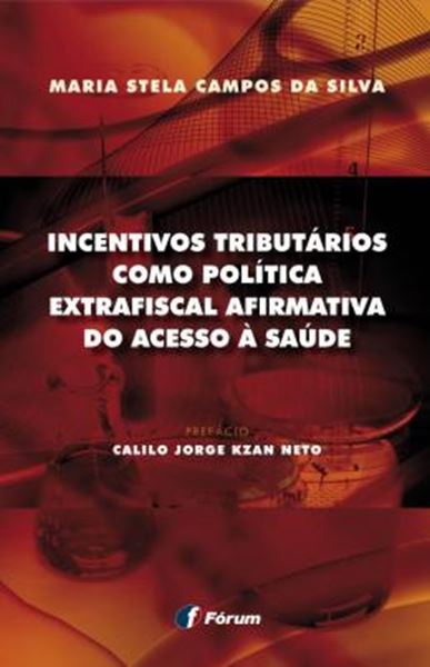 Picture of INCENTIVOS TRIBUTARIOS COMO POLITICA EXTRAFISCAL AFIRMATIVA DO ACESSO A SAUDE