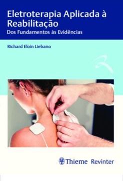 Imagem de ELETROTERAPIA APLICADA A REABILITACAO - DOS FUNDAMENTOS AS EVIDENCIAS