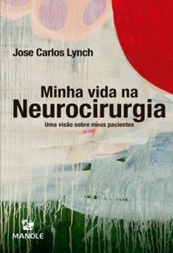 Imagem de MINHA VIDA NA NEUROCIRURGIA - UMA VISAO SOBRE MEUS PACIENTES