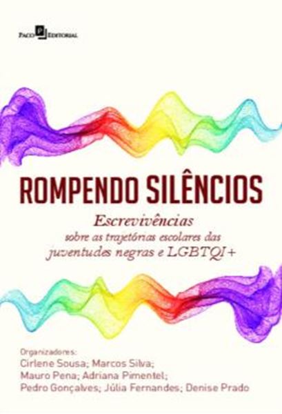 Picture of ROMPENDO SILENCIOS - ESCREVIVENCIAS SOBRE AS TRAJETORIAS ESCOLARES DAS JUVENTUDES NEGRAS E LGBTQI+