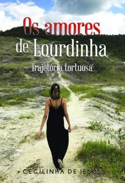 Imagem de OS AMORES DE LOURDINHA - TRAJETORIA TORTUOSA
