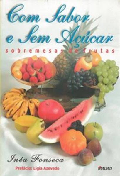 Picture of COM SABOR E SEM ACUCAR - SOBREMESAS DE FRUTAS