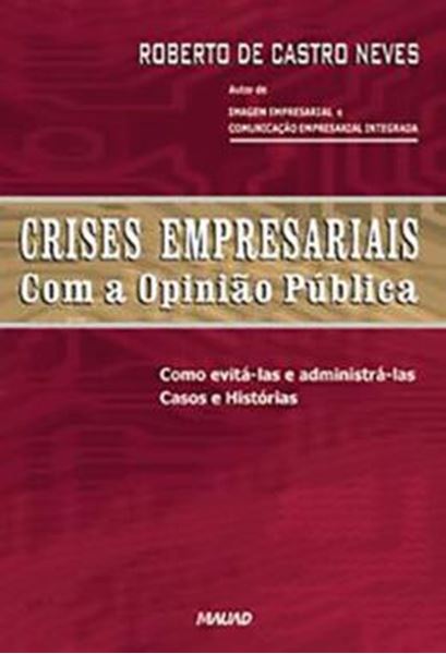 Picture of CRISES EMPRESARIAIS COM A OPINIAO PUBLICA - COMO EVITA-LAS E ADMINISTRA-LAS: CASOS E HISTORIAS