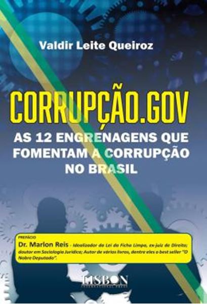 Picture of CORRUPCAO.GOV - AS 12 ENGRENAGENS QUE FOMENTAM A CORRUPCAO NO BRASIL