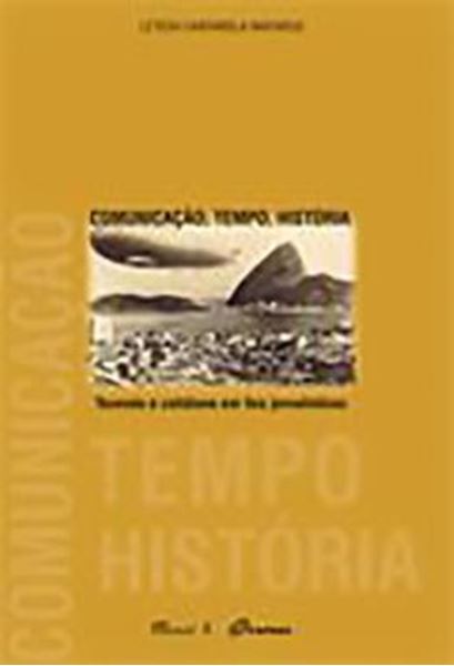 Picture of COMUNICACAO, TEMPO, HISTORIA: TECENDO O COTIDIANO EM FIOS JORNALISTICOS