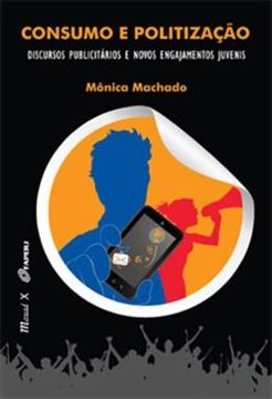 Imagem de CONSUMO E POLITIZACAO: DISCURSOS PUBLICITARIOS E NOVOS ENGAJAMENTOS JUVENIS