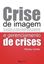 Imagem de CRISE DE IMAGEM E GERENCIAMENTO DE CRISES - OS CONCEITOS E OS MEIOS NECESSARIOS PARA COMPREENDER OS ELEMENTOS QUE LEVAM AS CRISES E COMO ADMINISTRA-LAS