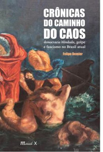Picture of CRONICAS DO CAMINHO DO CAOS: DEMOCRACIA BLINDADA, GOLPE E FASCISMO NO BRASIL ATUAL