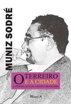Imagem de O TERREIRO E A CIDADE - A FORMA SOCIAL NEGRO-BRASILEIRA
