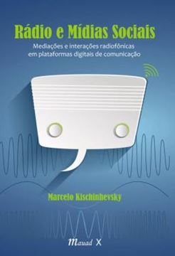Imagem de RADIO E MIDIAS SOCIAIS - MEDIACOES E INTERACOES RADIOFONICAS EM PLATAFORMAS DIGITAIS DE COMUNICACAO
