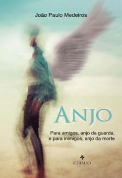 Imagem de ANJO - PARA AMIGOS, ANJO DA GUARDA, E PARA INIMIGOS, ANJO DA MORTE