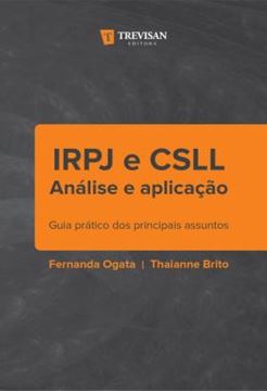 Imagem de IRPJ E CSLL - ANALISE E APLICACAO - GUIA PRATICO DOS PRINCIPAIS ASSUNTOS