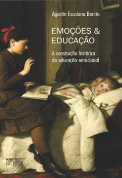 Imagem de EMOCOES & EDUCACAO - A CONSTRUCAO HISTORICA DA EDUCACAO EMOCIONAL