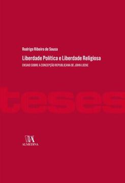 Imagem de LIBERDADE POLITICA E LIBERDADE RELIGIOSA - ENSAIO SOBRE A CONCEPCAO REPUBLICANA DE JOHN LOCKE