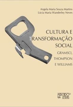 Imagem de CULTURA E TRANSFORMACAO SOCIAL - GRAMSCI, THOMPSON E WILLIAMS