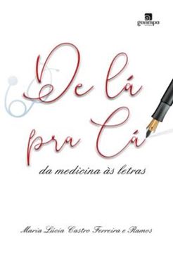 Imagem de DE LA PRA CA - DA MEDICINA AS LETRAS