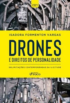 Imagem de DRONES E DIREITOS DE PERSONALIDADE - DELIMITACOES CONTEMPORANEAS DA ILICITUDE