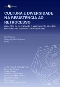 Imagem de CULTURA E DIVERSIDADE NA RESISTENCIA AO RETROCESSO - ASPECTOS DE DEGRADACAO E AGRAVAMENTO DE CRISES NA SOCIEDADE BRASILEIRA CONTEMPORANEA