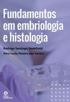 Imagem de FUNDAMENTOS EM EMBRIOLOGIA E HISTOLOGIA