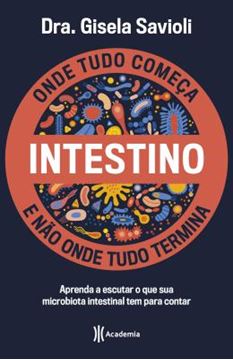 Imagem de INTESTINO - ONDE TUDO COMECA E NAO ONDE TUDO TERMINA